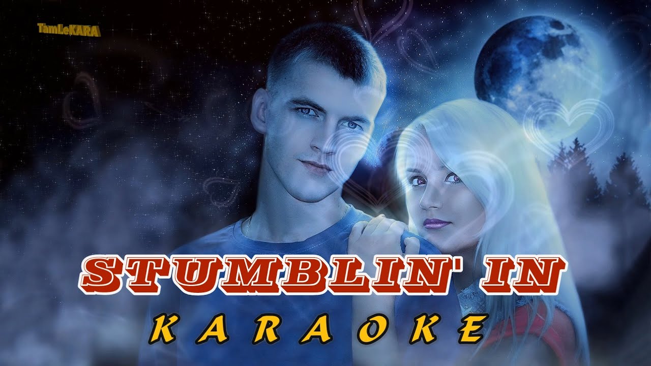 STUMBLIN' IN Karaoke TamLe