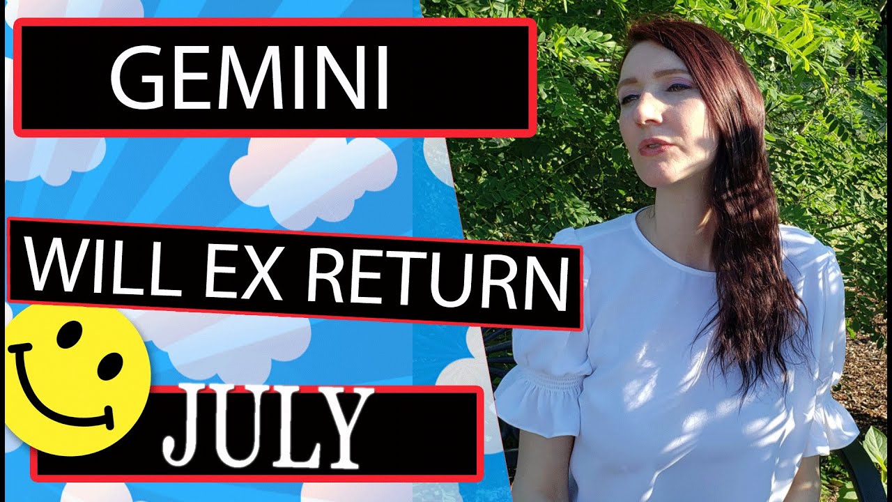 GEMINI I AM YOURS & YOU ARE MINE!!! EX RETURNS JULY