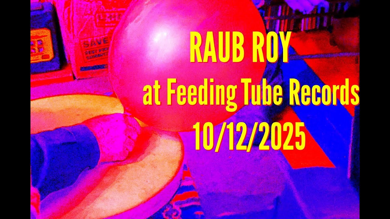Raub Roy - live at Feeding Tube Records - October 12, 2025 - Florence, MA