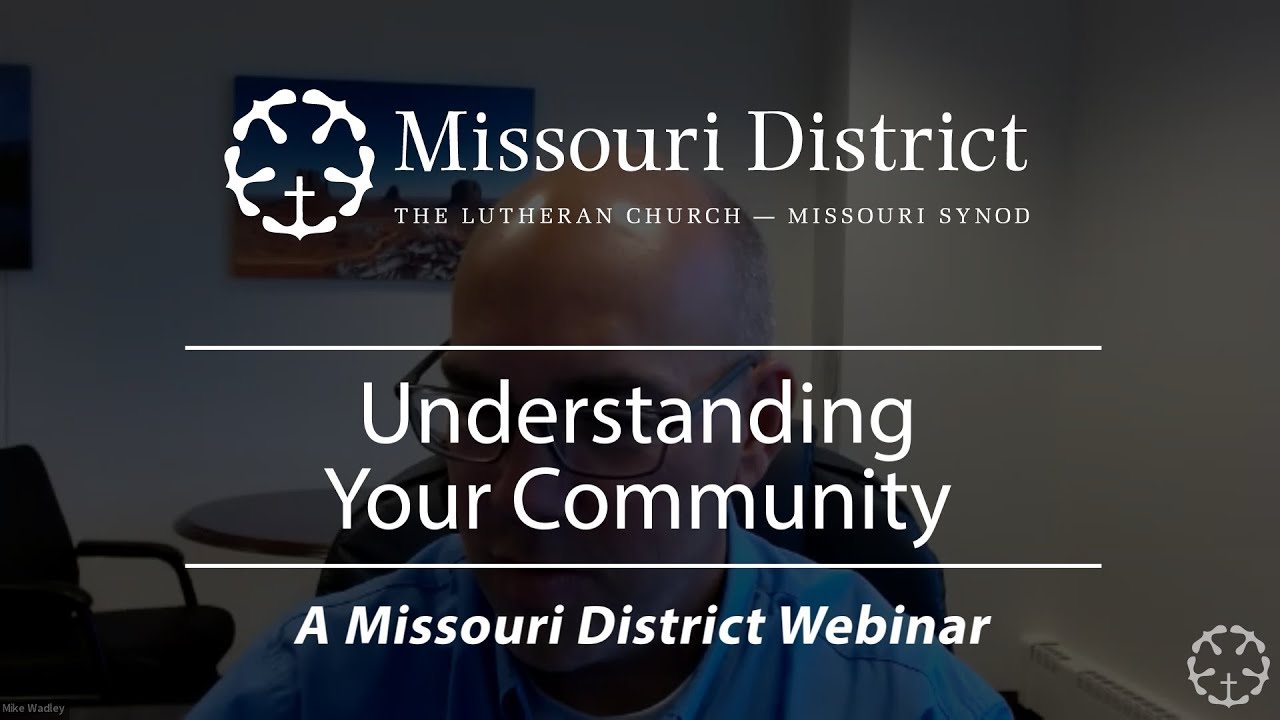 Missouri District Webinar: Understanding Your Community