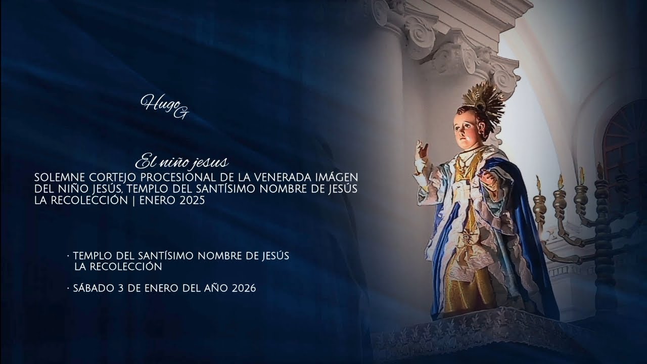 Salida del cortejo procesional de la venerada imágen del niño Jesús del templo de la recolección