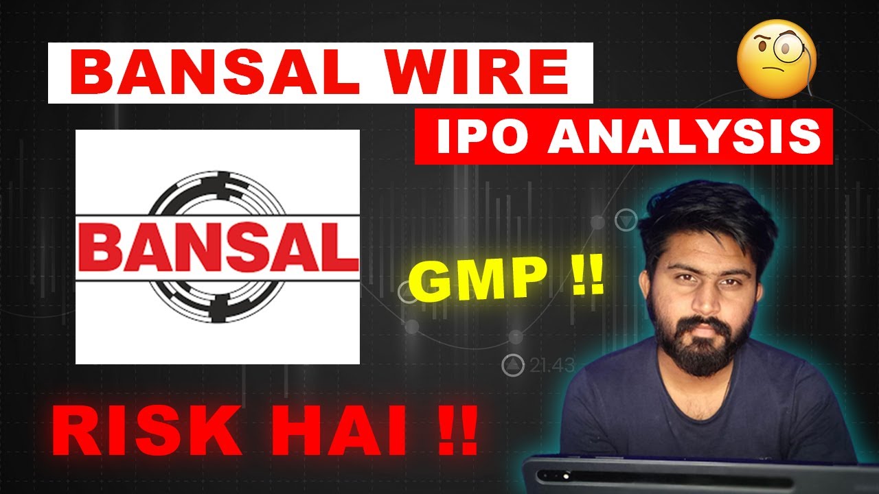 BANSAL WIRE IPO REVIEW