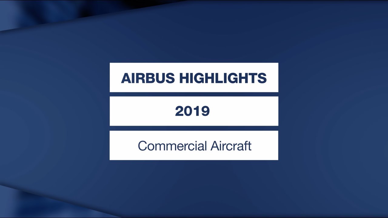 Airbus Commercial Aircraft Highlights in 2019