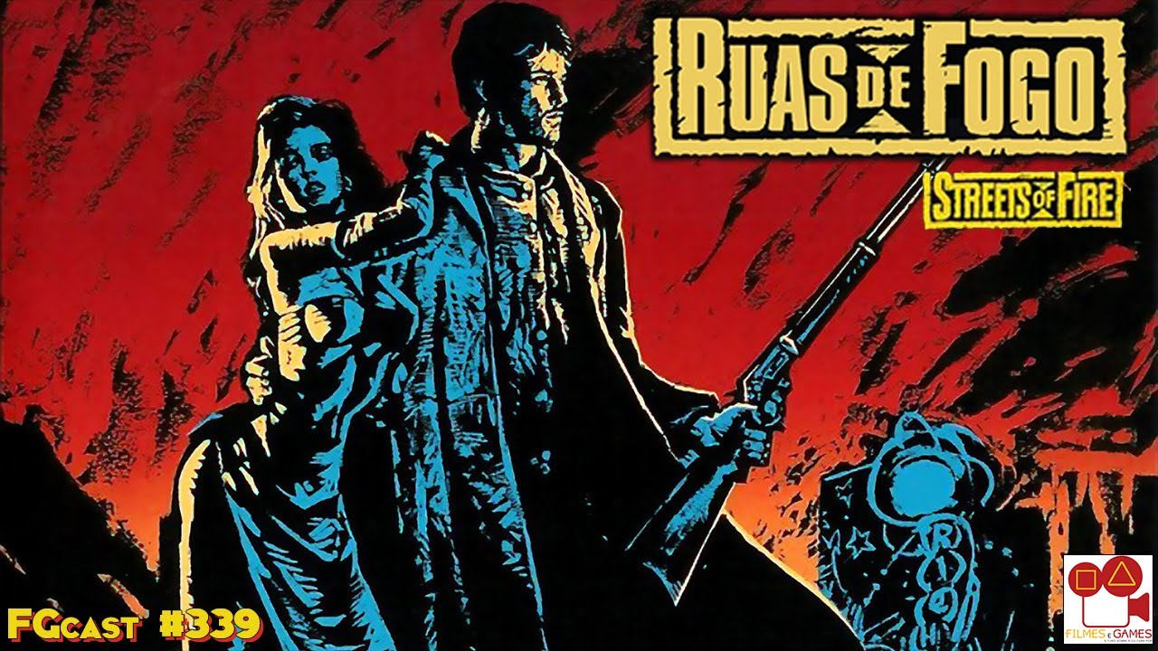 Ruas de Fogo (Streets of Fire, 1984) - FGcast #339