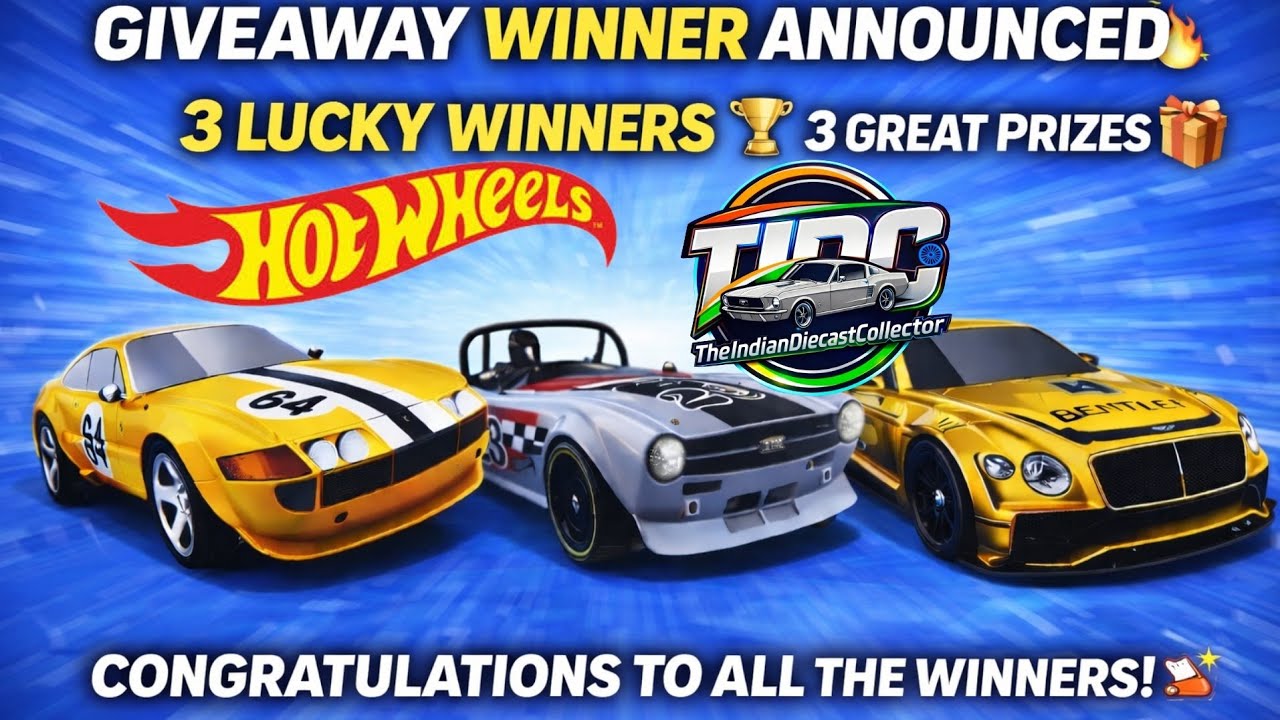 Hot Wheels Giveaway Winner Announced 🎉🔥 3 Lucky Winners 3 Crazy Prizes| Ferrari, Triumph TH, Bentley