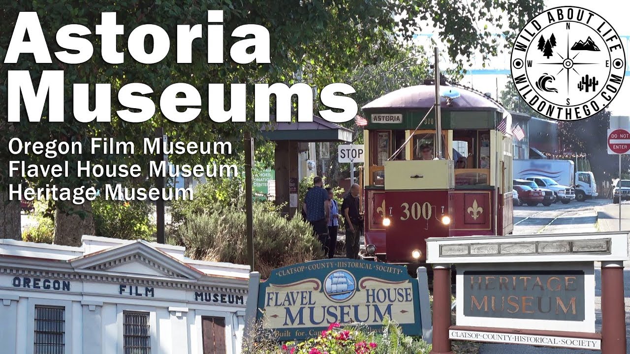 Astoria Museums - Oregon Travel Attractions
