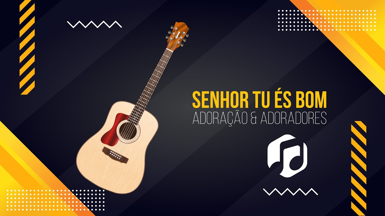 Senhor Tu és Bom - Violão 01 / Adoração & Adoradores (Aula na descrição)