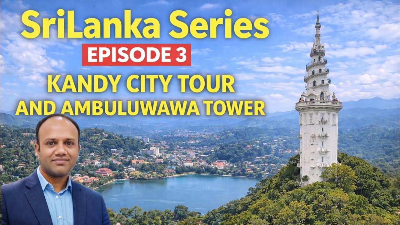 Srilanka Episode 3. Kandy City Tour and Ambuluwawa Tower