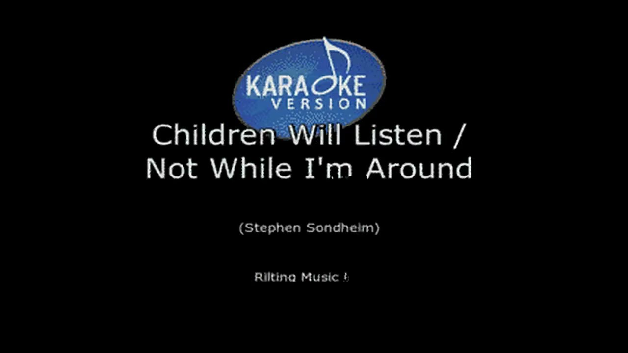 Karaoke-Josh Groban-Children Will Listen/Not While I'm Around (Karaoke Version.)