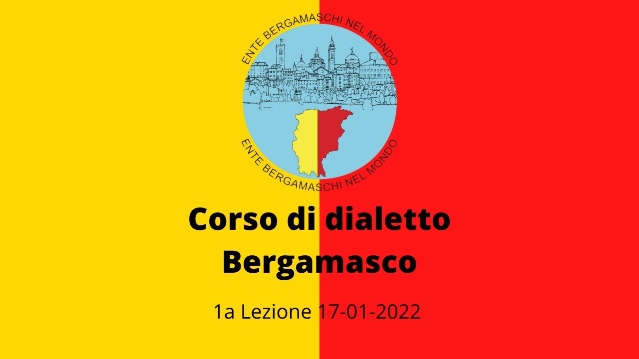 1a Lezione di dialetto Bergamasco 17-01-2022