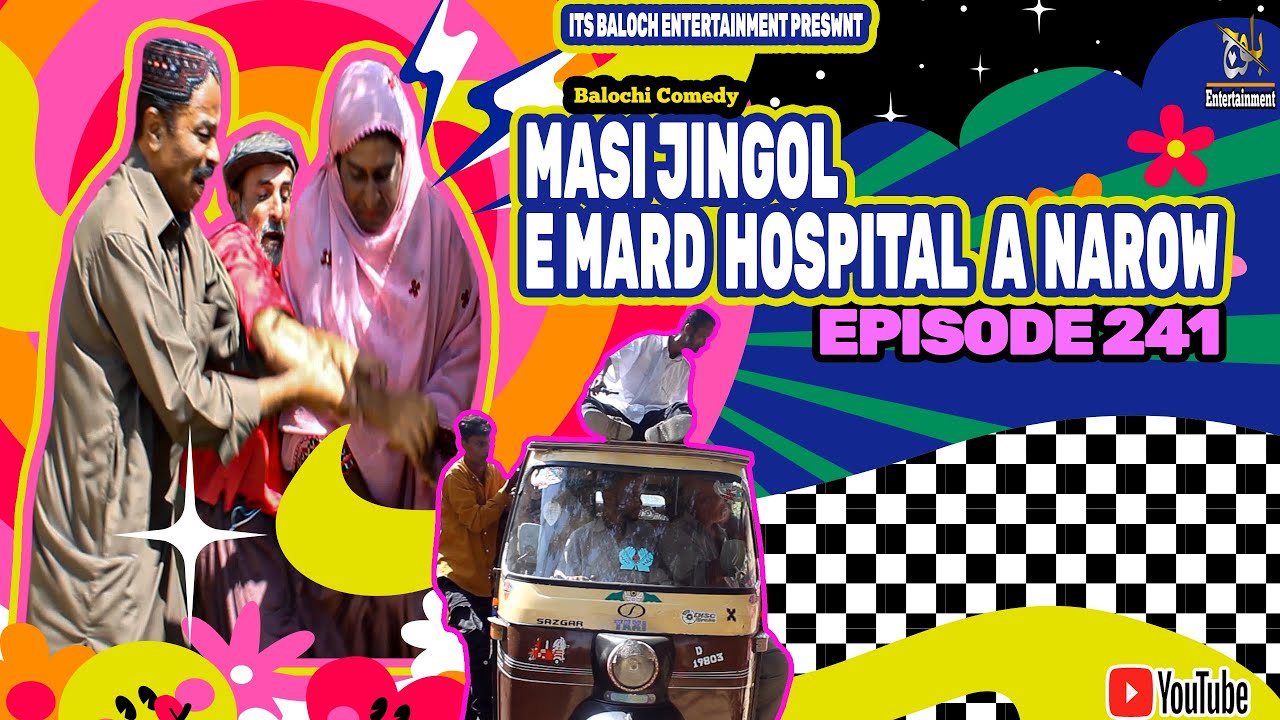 Masi Jingol E Mard Hospital A Narow|Episode 241|Balochi Comedy Video|2023|#basitwafa