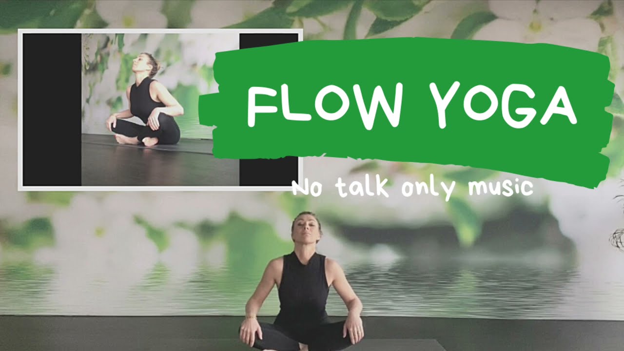 Flow yoga , no talk, only music
