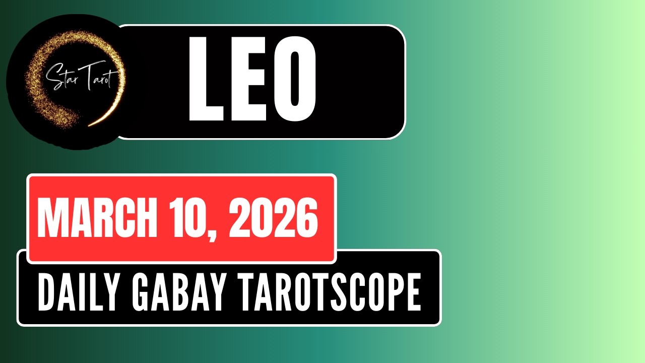 ANO'NG KAILANGAN MONG MALAMAN NGAYON LEO MARCH 10, 2026  💫DAILY GABAY TAROTSCOPE
