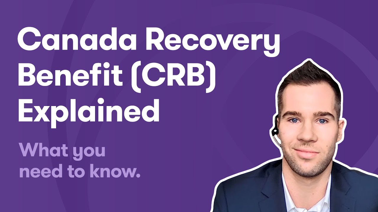 Canada Recovery Benefit (CRB) Explained