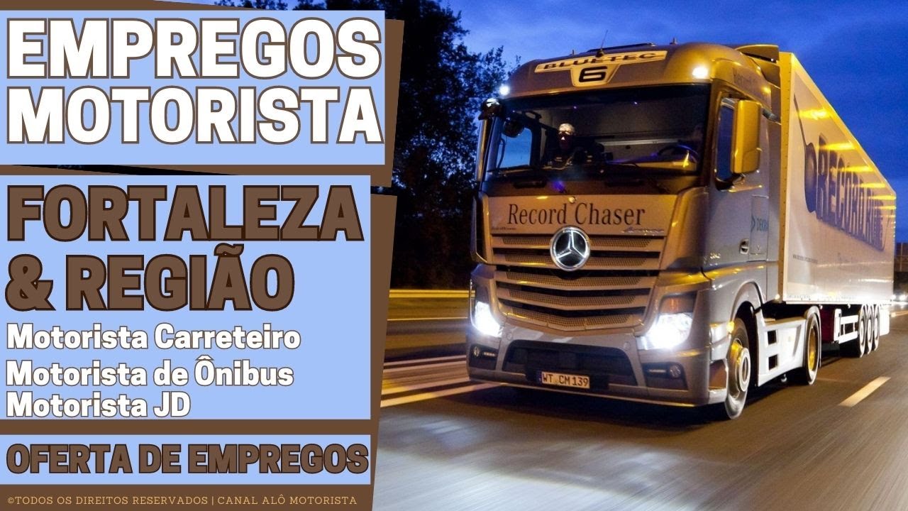[CNH B/D/E] VAGAS PARA MOTORISTA EM FORTALEZA | E REGIÃO