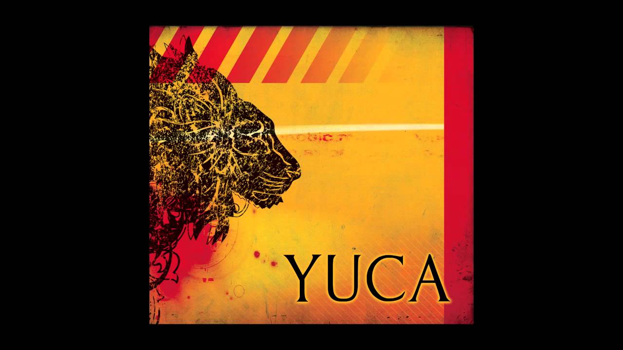 YUCA - Its about something