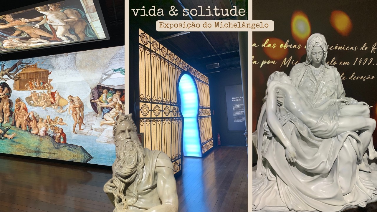 Museu, vida & eu | Exposição Michelangelo vlog