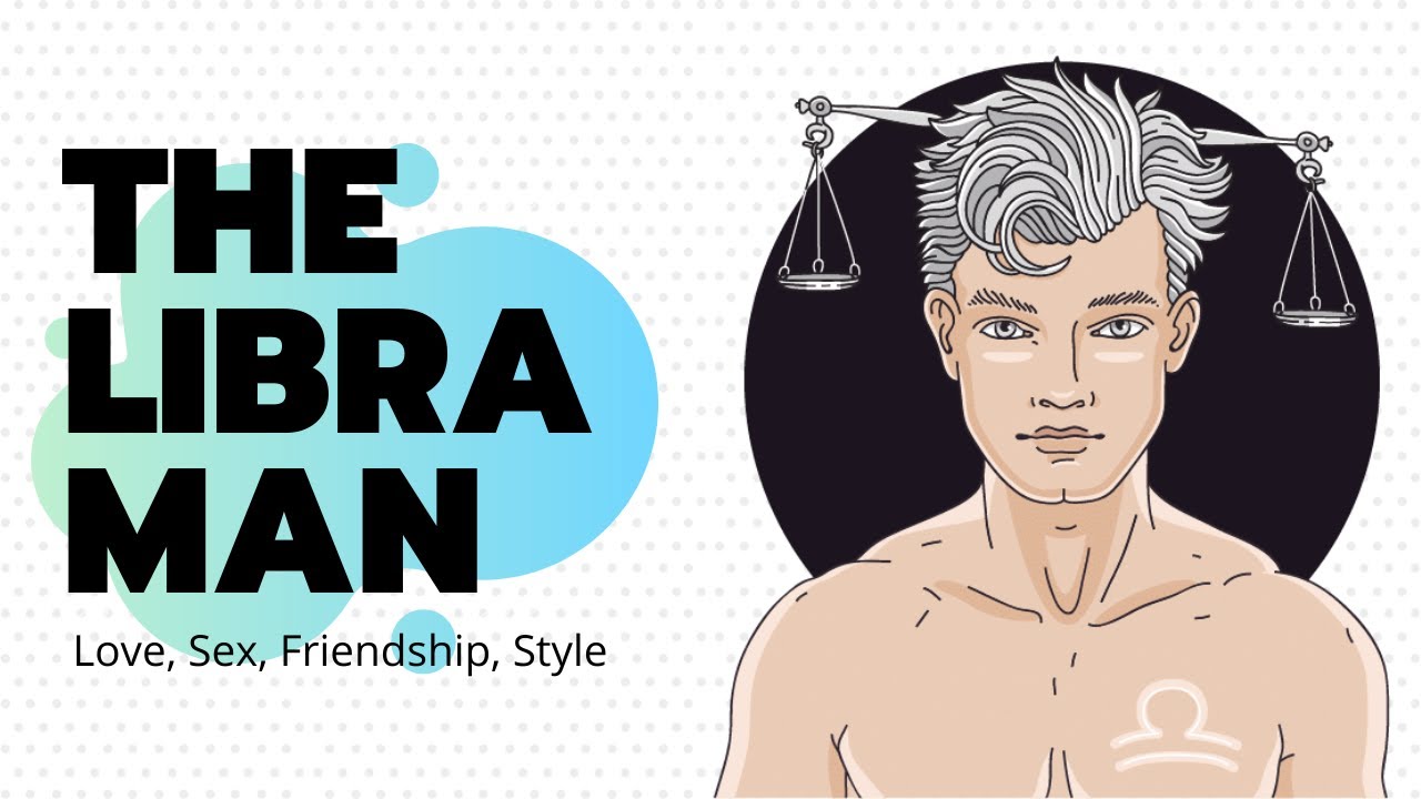 The Libra man: Love, Sex, Friendship, Style