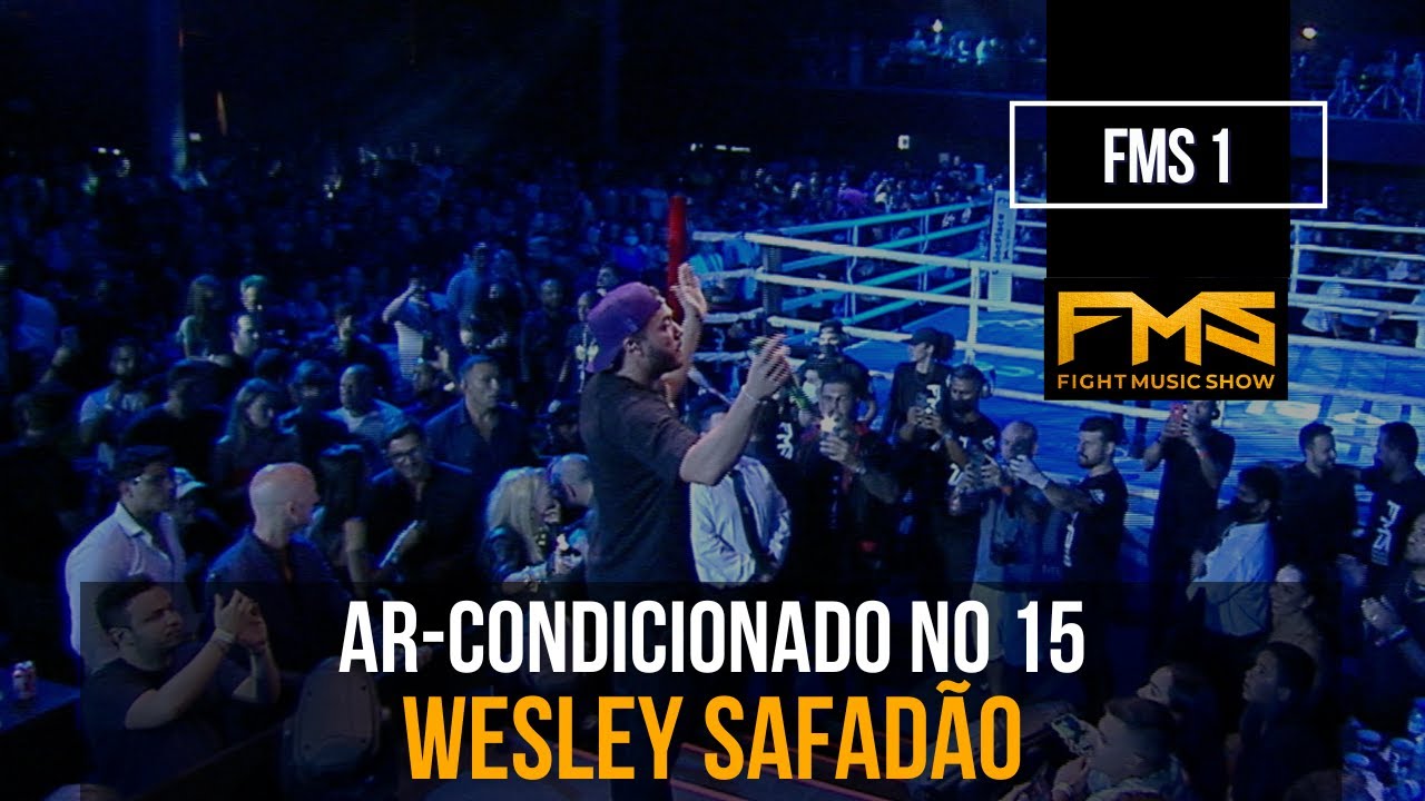 WESLEY SAFAD&Atilde;O - AR-CONDICIONADO NO 15 #FIGHTMUSICSHOW