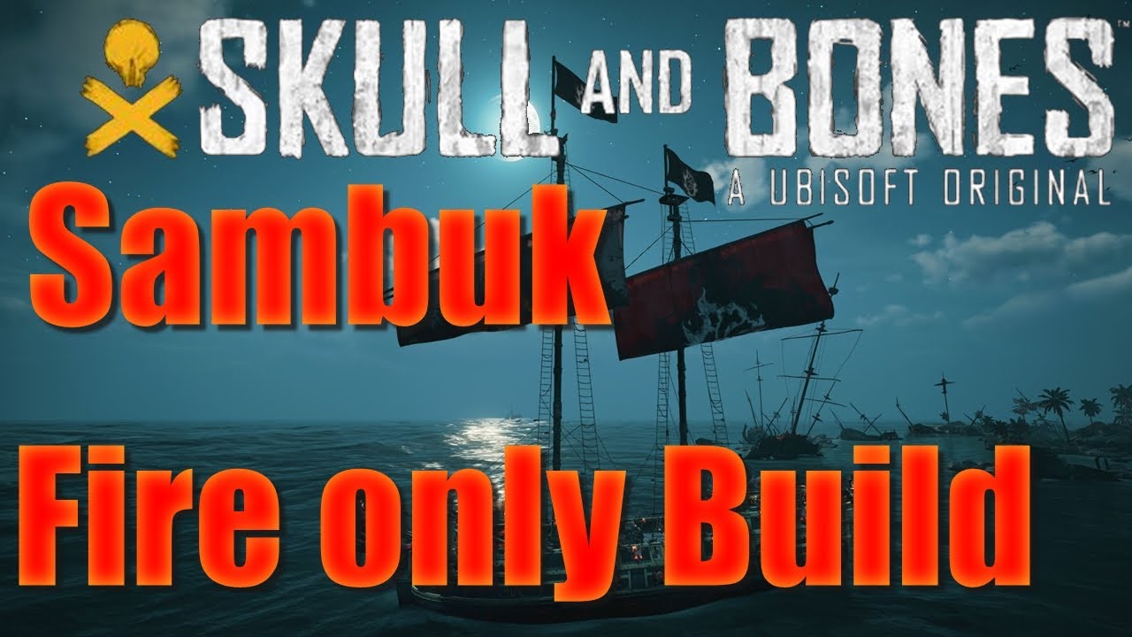 Skull and Bones Fire только сборка Sambuk. #newbuild #skullandbones #ubisoft #sambuk