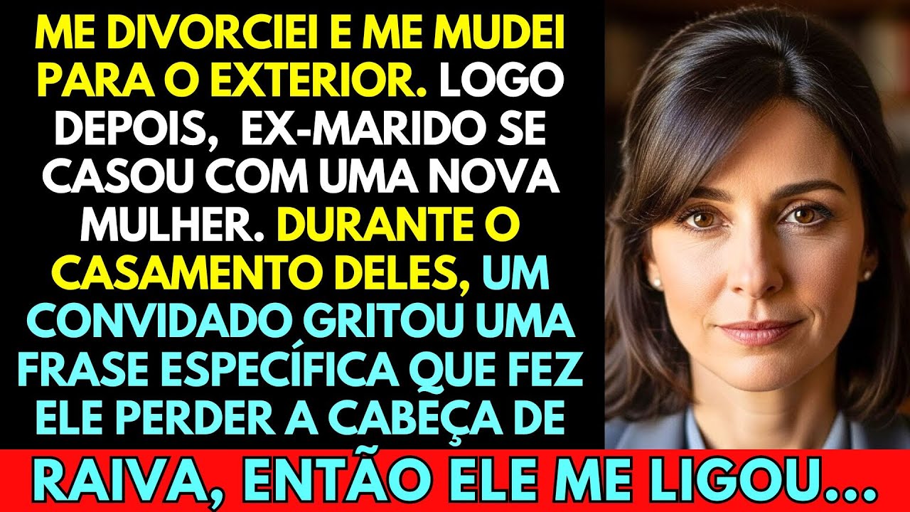 ME DIVORCIEI E MUDEI PRO EXTERIOR. MEU EX-MARIDO SE CASOU COM UMA NOVA MULHER. DURANTE O CASAMENTO..