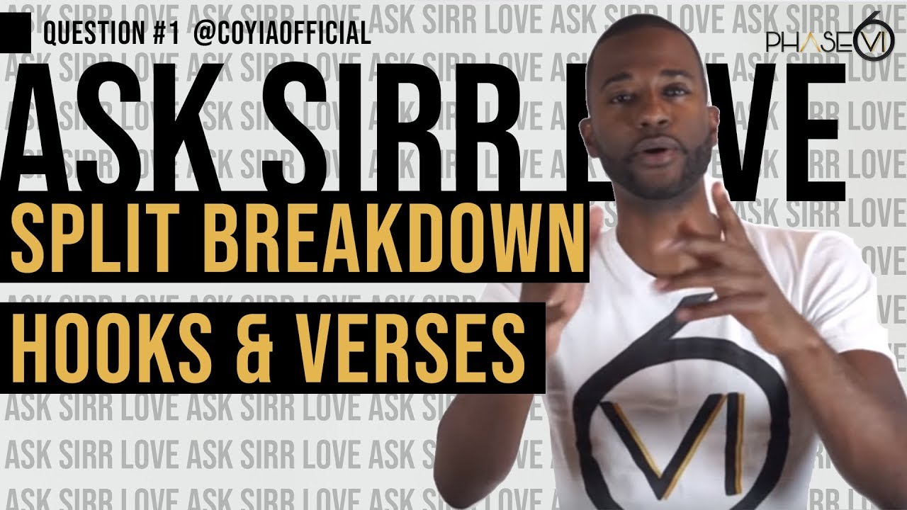 Ask Sirr Love Q1:  Splitsheets How Hooks & Verses Work