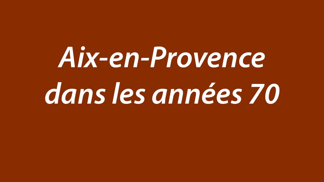 Aix-en-Provence dans les années 70