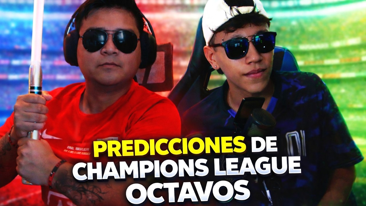 PREDICCIONES DE LOS OCTAVOS DE LA CHAMPIONS LEAGUE