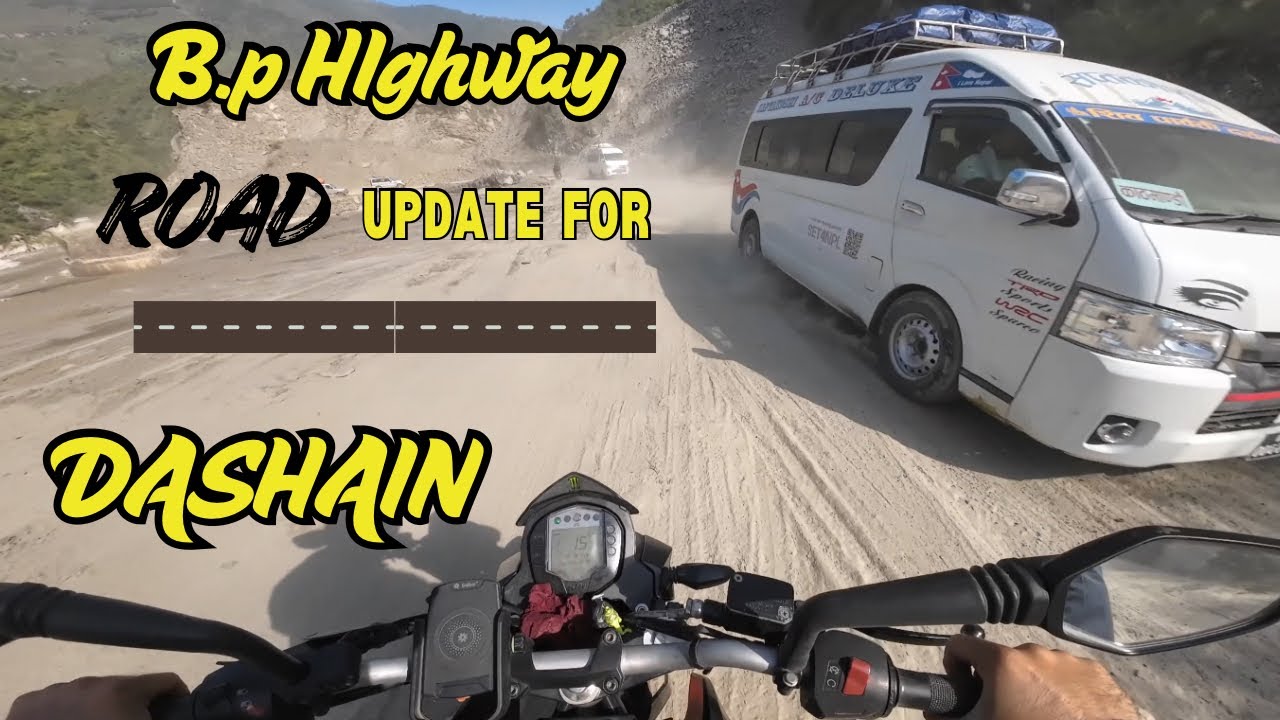 BP HIGHWAY ROAD UPDATE FOR DASHAIN | NEPAL | 2026