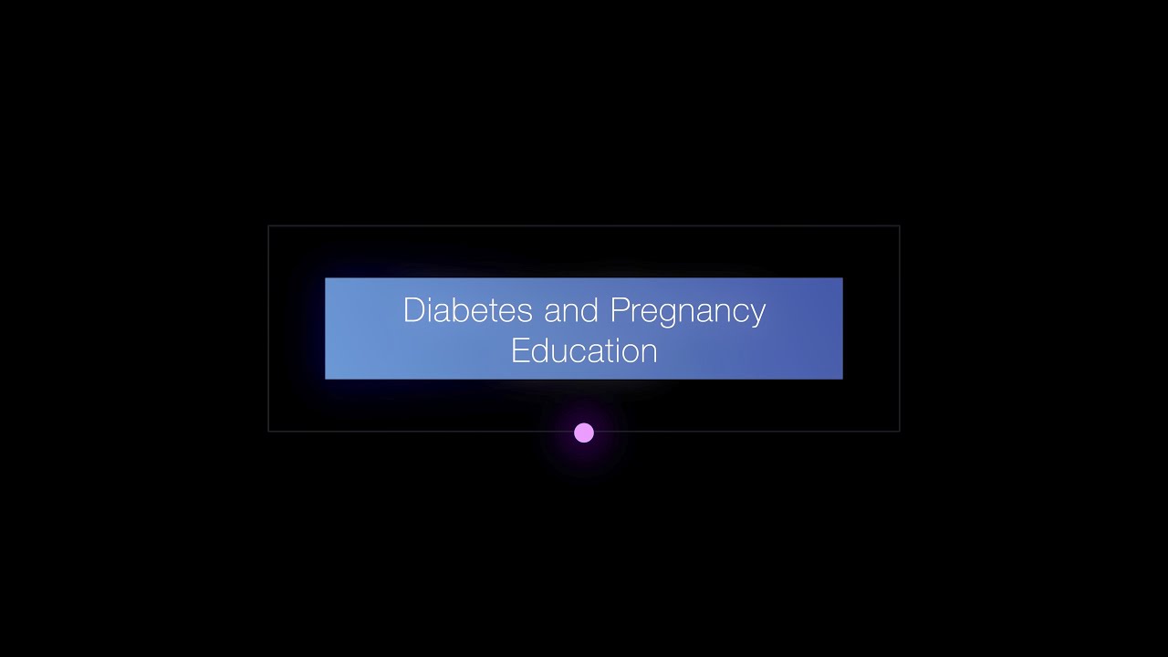 Diabetes and Pregnancy Education