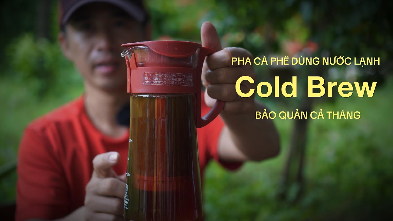 CÁCH PHA CAFE Cold Brew ĐƠN GIẢN ĐÚNG CHUẨN NHẤT