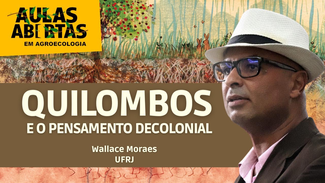 Quilombos e o Pensamento Decolonial | Wallace Moraes
