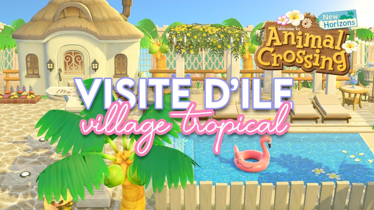 VISITE D'ÎLE VILLAGE TROPICAL 🌺  - ANIMAL CROSSING NEW HORIZONS