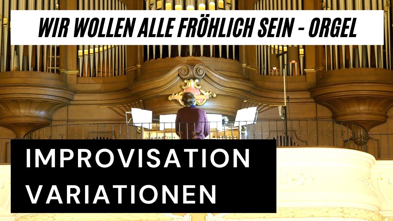 Wir wollen alle fröhlich sein, Orgel Improvisation | KG 447, GL 326, RG 468, EG 100 - Nicolas Borner