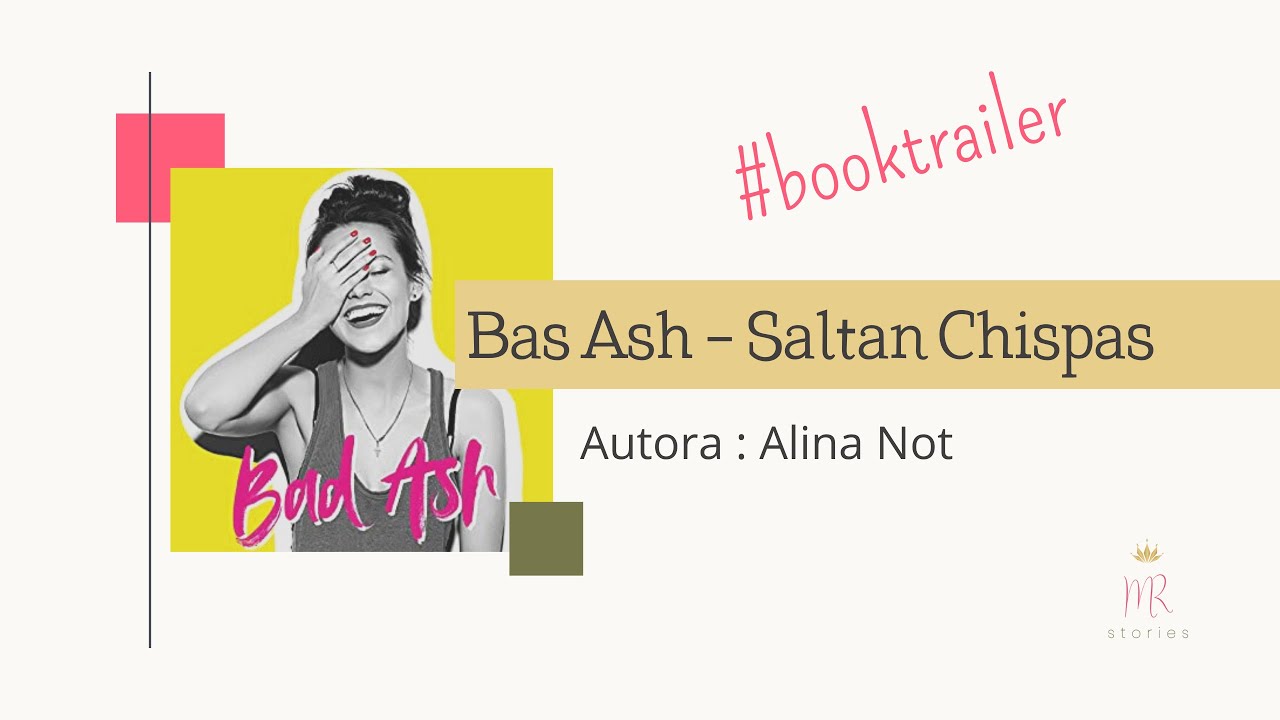 Booktrailer de Bad Ash - Saltan chispas de Alina Not - MaryRory Stories 