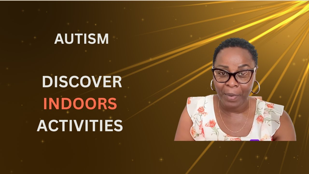AUTISM- INDOORS ACTIVIES
