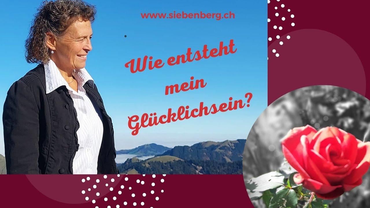 Wie entsteht mein Glücklichsein? Willst auch du dein Glück finden....?