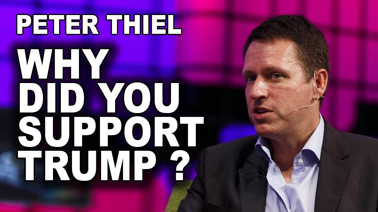 Peter Thiel Explains his Support for Trump (09/2018)