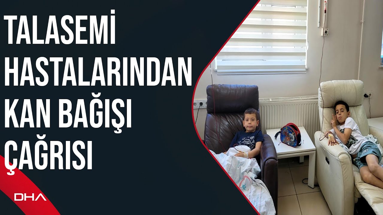 Talasemi hastalarından kan bağışı çağrısı