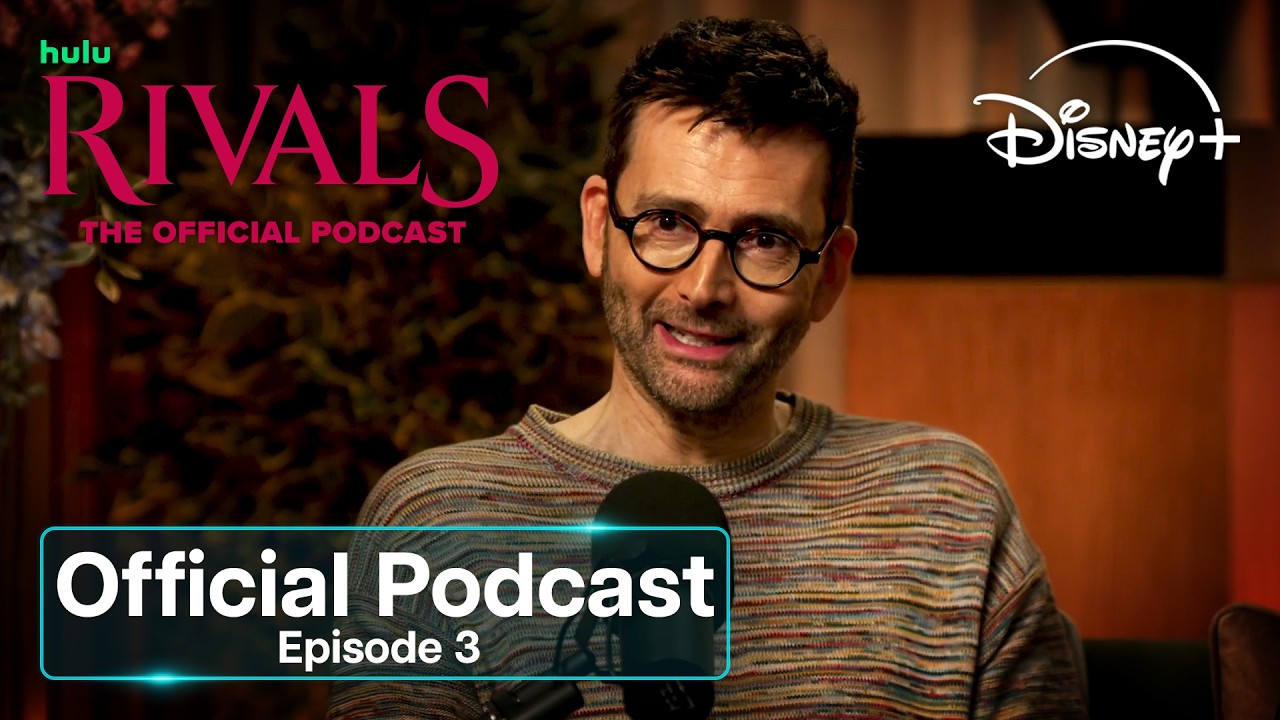 Rivals Season 2 Official Podcast (Episode 3) | Disney+ UK