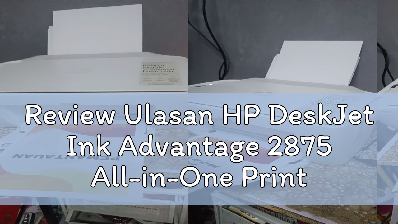 Review Ulasan HP DeskJet Ink Advantage 2875 All-in-One Printer