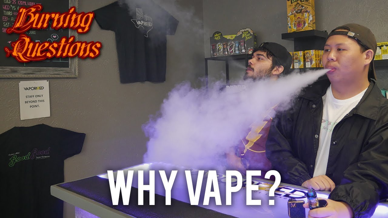Why Vape?: Burning Questions
