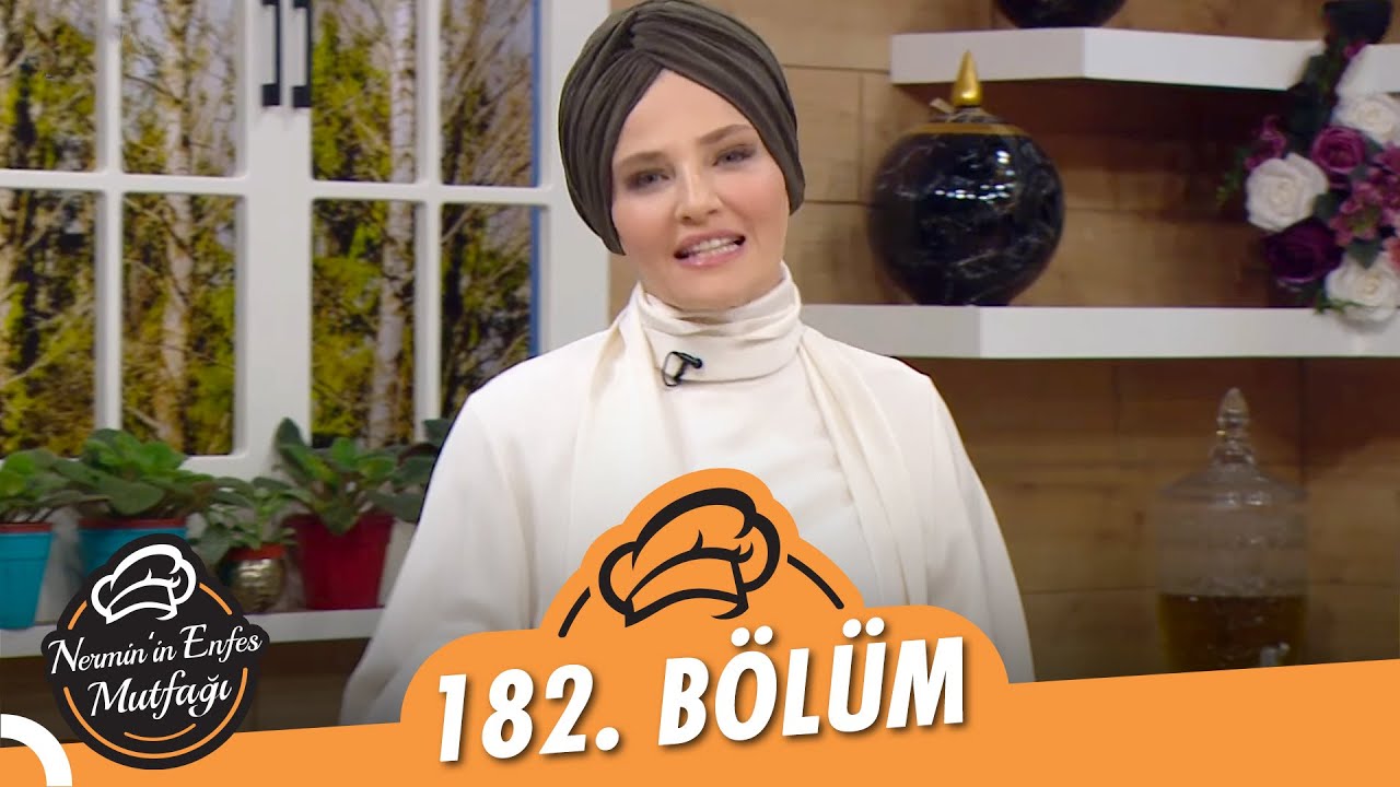 Nermin’in Enfes Mutfağı 182. Bölüm (8 Aralık 2021)