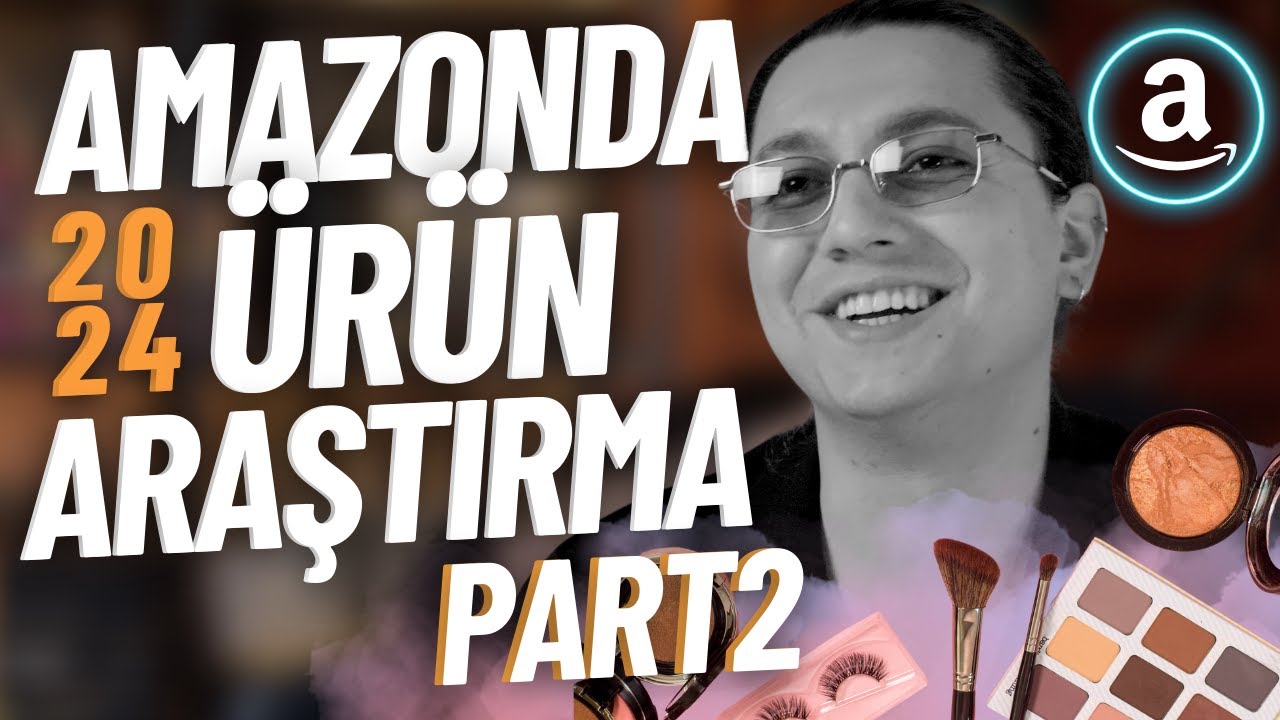 AMAZON FBA SATILACAK ÜRÜN NASIL BULUNUR | PART 2 | AMAZONDA SATIŞ YAPMAK | Amazon FBA Eğitimi 2024