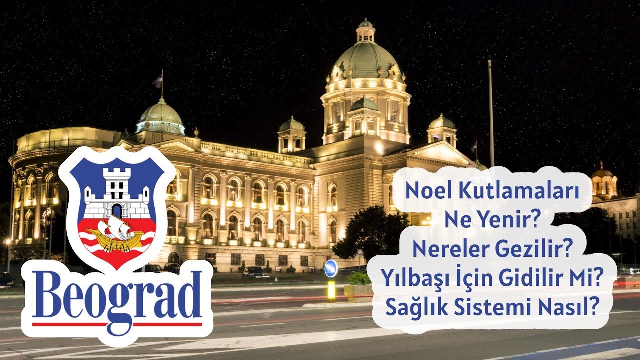 Belgrad’ta Noel Kutlamaları / Ne Yenir? Nereler Gezilir?