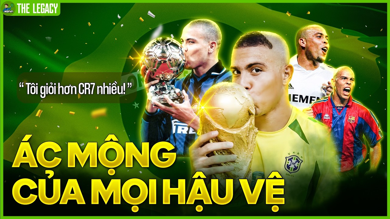 Vì Sao RONALDO De Lima PRIME Là Tiền Đạo KHỦNG KHIẾP Nhất Lịch Sử? | The Legacy NSFA