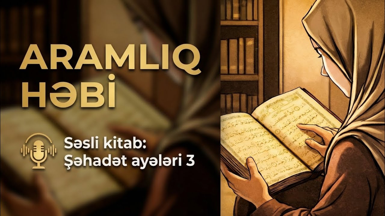 ARAMLIQ HƏBİ ✨🌿 | Şəhidə Fəhimə Siyari