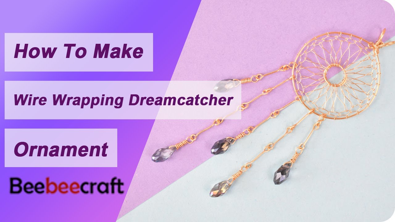 How to Make Wire Wrapping Dreamcatcher Ornament
