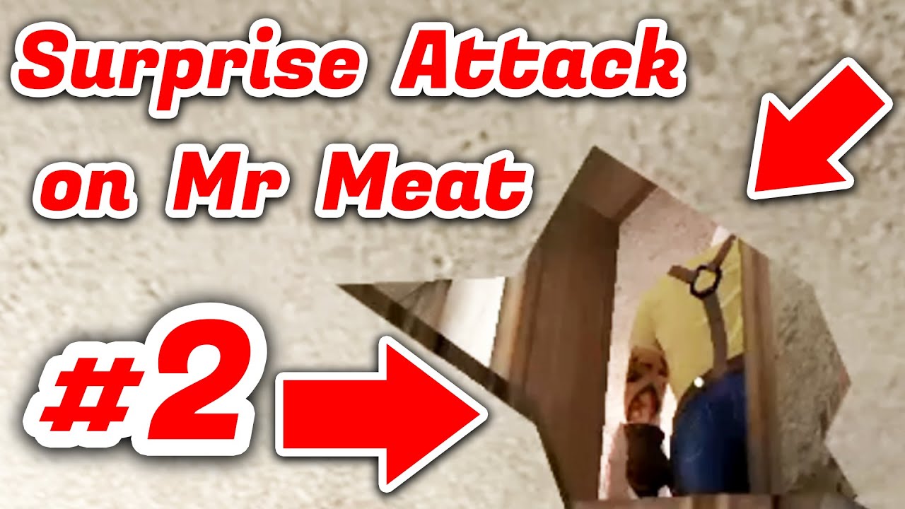 Surprise Attack on Mr Meat Part 2 - Mr Meat Version 1.9.2