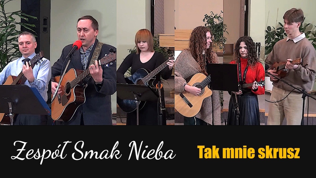 Tak mnie skrusz - Zesp&oacute;ł Smak Nieba